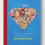 DC Comics announce ‘From Comic to Screen: The Art Of Supergirl’ Hardcover Book