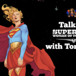 Talking ‘Supergirl: Woman Of Tomorrow’ With Writer, Tom King