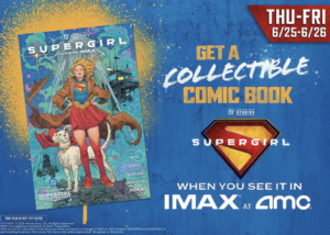 AMC Theatres are giving customers a free collectable comic book when they book to see 'Supergirl' in IMAX on Thursday 25th and Friday 26th of June. 